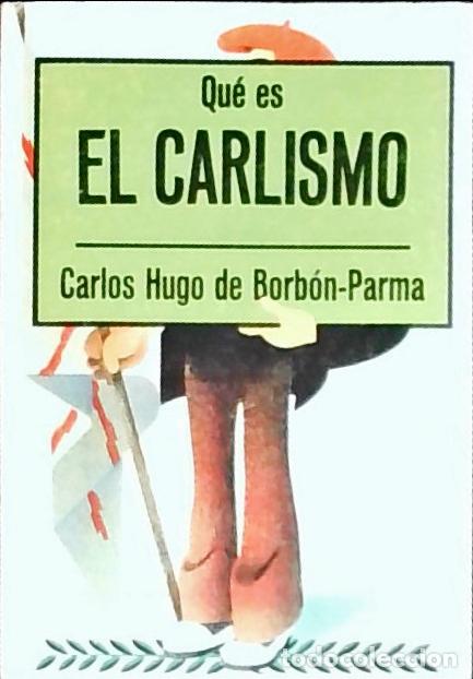 Libros: Qu&eacute; es el Carlismo - Borb&oacute;n Parma, Carlos Hugo: