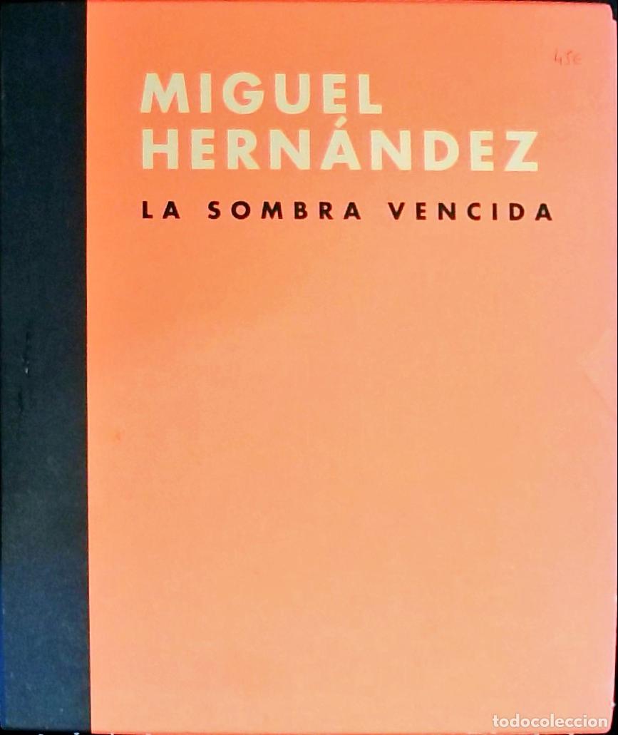 Livros em segunda m&atilde;o: Miguel Hern&aacute;ndez: la sombra vencida 1910 - 2012. 2 tomos - Autores Varios: