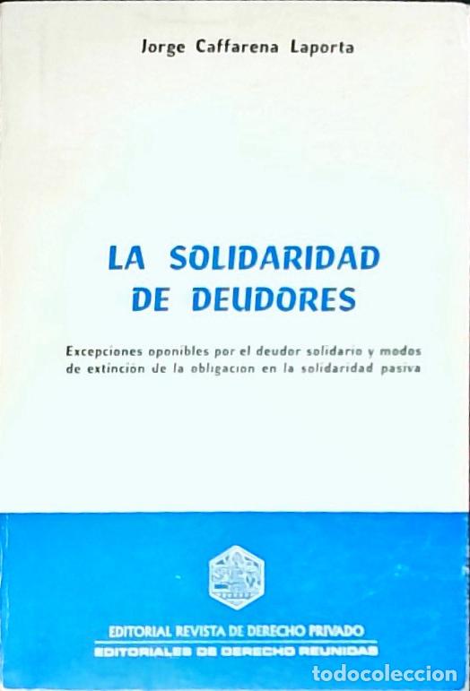 books: La solidaridad de deudores. Excepciones oponibles por el deudor solidario y modos de extinci&oacute;n de la