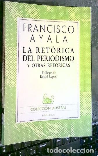 books: La ret&oacute;rica del periodismo y otras ret&oacute;ricas - Ayala, Francisco: