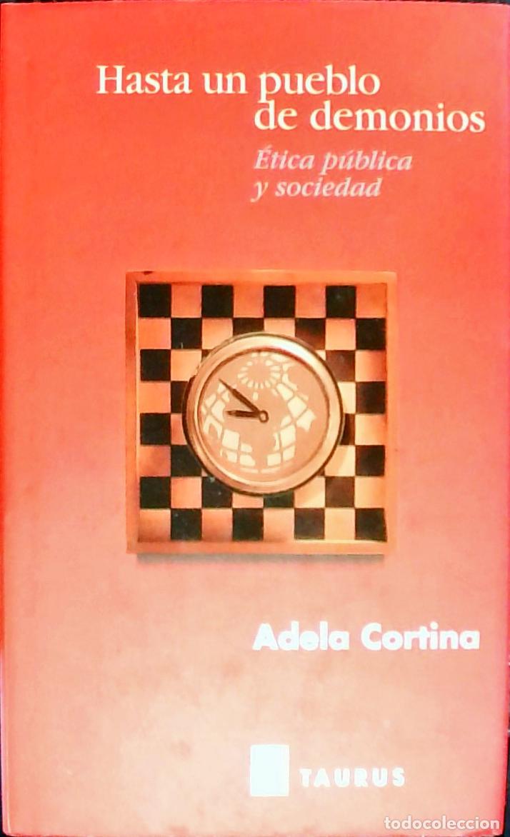 B&uuml;cher: Hasta un pueblo de demonios. Etica p&uacute;blica y sociedad - CORTINA ORTS, Adela :