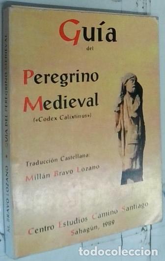 B&uuml;cher: Gu&iacute;a del peregrino medieval : (Codex Calixtinus). Introducci&oacute;n, traducci&oacute;n y notas por&hellip; - Bravo Loza