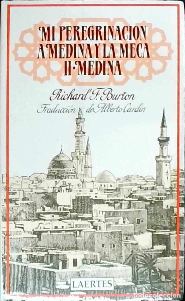 books: Mi peregrinaci&oacute;n a Medina y La Meca. Tomo II: Medina - BURTON, Sir Richard: