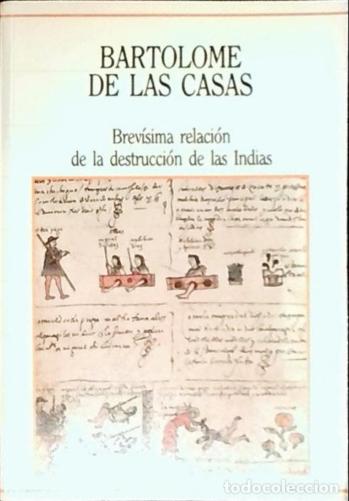 B&uuml;cher: Brev&iacute;sima relaci&oacute;n de la destrucci&oacute;n de las Indias - Casas, Bartolom&eacute; de las:
