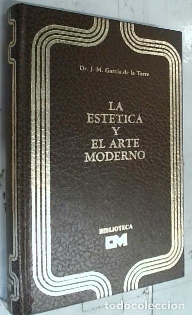 books: La est&eacute;tica y el arte moderno - Garc&iacute;a de la Torre, Jos&eacute; Manuel: