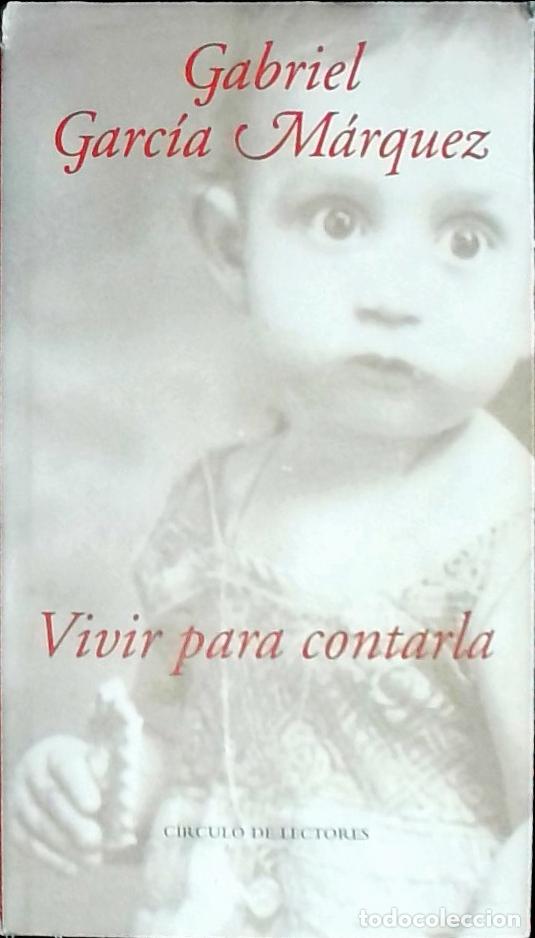 B&uuml;cher: Vivir para contarla - Garc&iacute;a M&aacute;rquez, Gabriel: