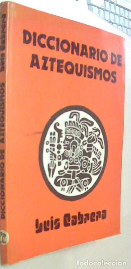 B&uuml;cher: Diccionario de aztequismos - CABRERA, Luis: