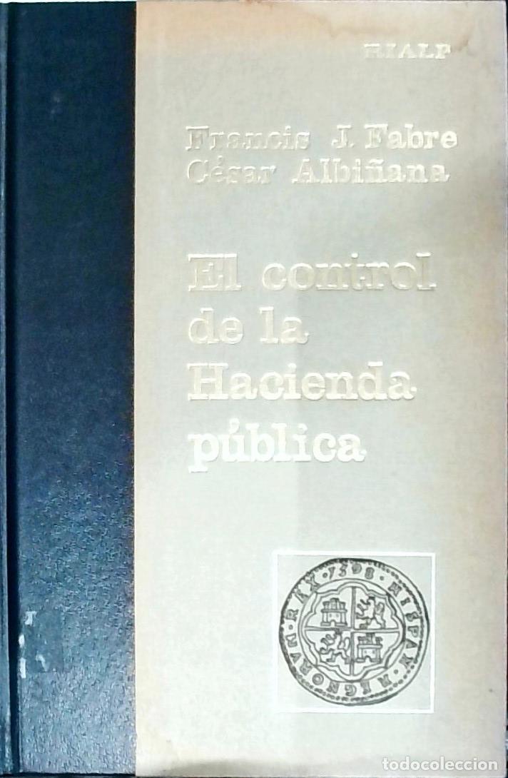 B&uuml;cher: El control de la Hacienda p&uacute;blica: I, Francia. II, Espa&ntilde;a - Fabre, Francis J. y Albi&ntilde;ana, C&eacute;sar: