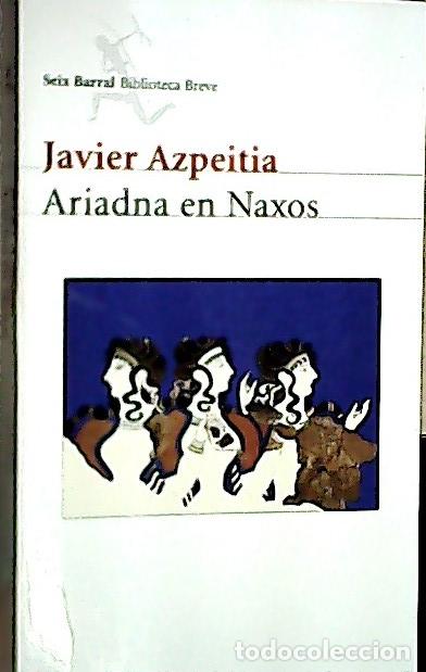 B&uuml;cher: Ariadna en Naxos - Azpeitia Mu&ntilde;oz, Javier: