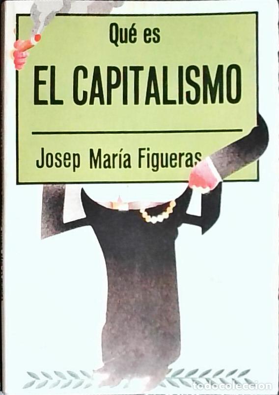 Libri di seconda mano: Qu&eacute; es el Capitalismo - Figueras Diaz de Cossio, Josep Maria: