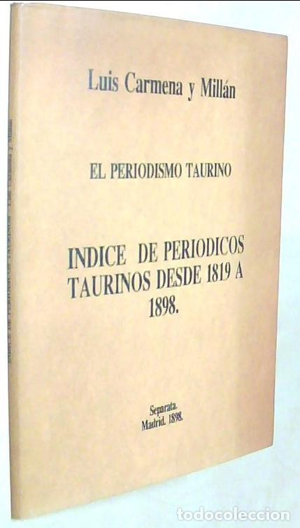 Libri di seconda mano: El periodismo taurino. Indice de peri&oacute;dicos taurinos desde 1819 a 1898 - CARMENA Y MILLAN, Luis: