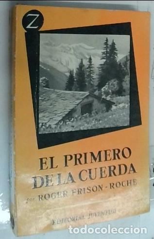 Libri di seconda mano: El primero de la cuerda - Frison Roche, Roger: