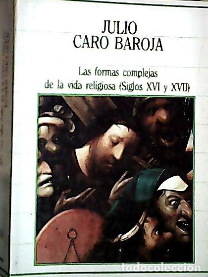 Libri di seconda mano: Las formas complejas de la vida religiosa - Caro Baroja, Julio: