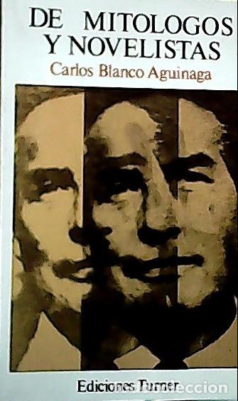 Livres: De Mit&oacute;logos y novelistas - Blanco Aguinaga, Carlos: