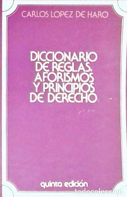 books: Diccionario de reglas, aforismos y principios de Derecho - L&oacute;pez de Haro, Carlos: