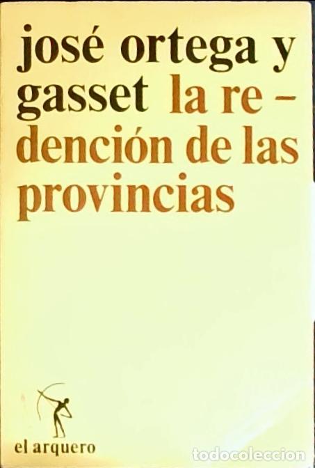 B&uuml;cher: La redenci&oacute;n de las provincias. Escritos pol&iacute;ticos II (1918 - 1928) - Ortega y Gasset, Jos&eacute;: