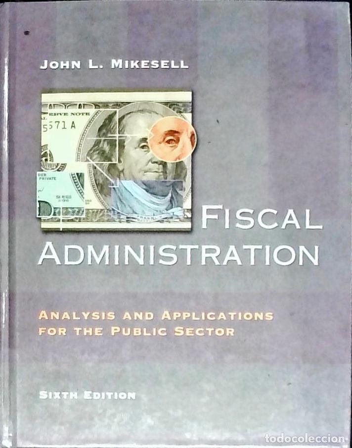 Livros em segunda m&atilde;o: Fiscal Administration. Analysis and Applications for the Public Sector - MIKESELL, John: