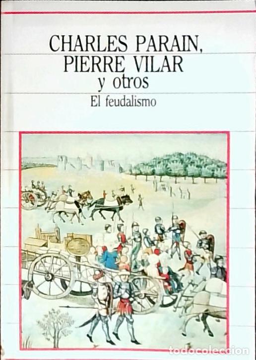 Livros em segunda m&atilde;o: El feudalismo - Parain, Charles; Vilar, Pierre y otros: