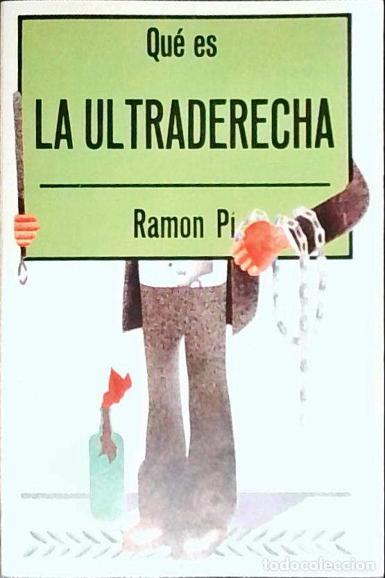 Libri di seconda mano: Que es la ultraderecha - Pi, Ram&oacute;n: