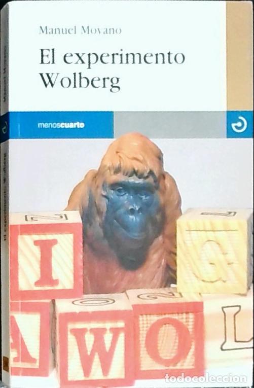 Libros: El experimento Wolberg - Moyano, Manuel:
