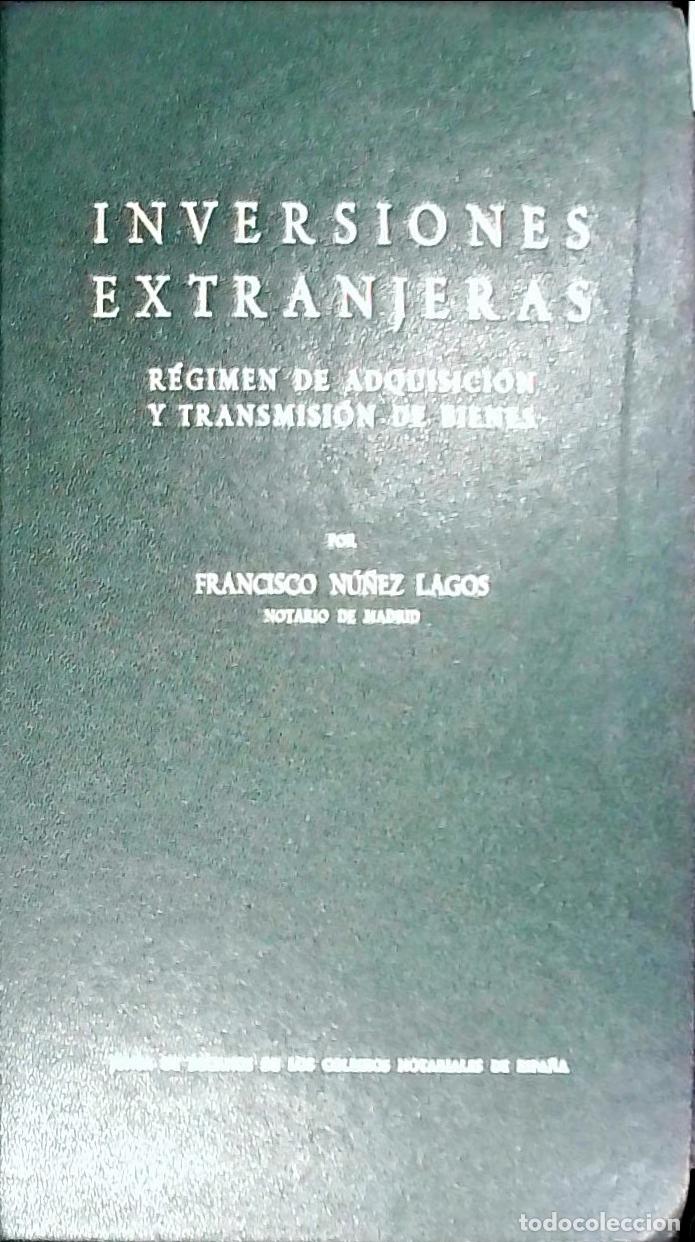 B&uuml;cher: Inversiones extranjeras. R&eacute;gimen de adquisici&oacute;n y transmisi&oacute;n de bienes - N&uacute;&ntilde;ez Lagos, Francisco: