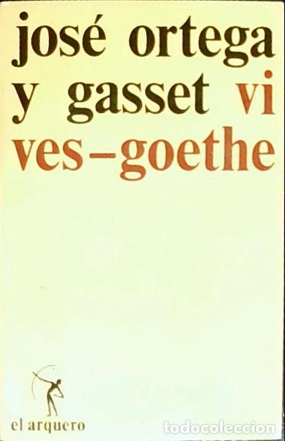 Libri di seconda mano: Vives. Goethe - Ortega y Gasset, Jos&eacute;: