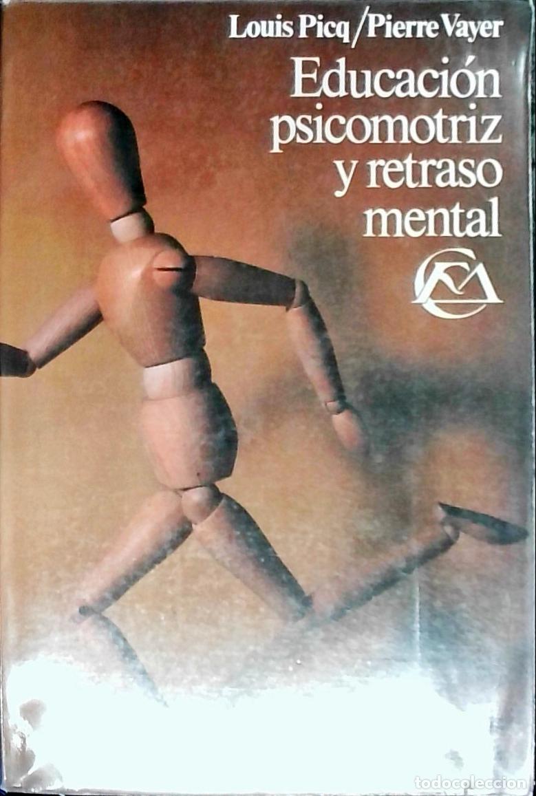 B&uuml;cher: Educaci&oacute;n psicomotriz y retraso mental (aplicaci&oacute;n a los diversos tipos de inadaptaci&oacute;n) - Picq, Lou