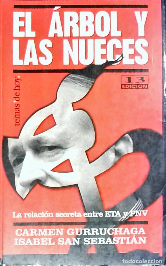 Livros em segunda m&atilde;o: El &aacute;rbol y las nueces. La relaci&oacute;n secreta entre ETA y PNV - SAN SEBASTIAN, Isabel y GURRUCHAGA, Car