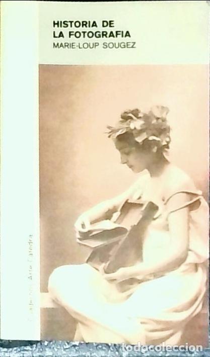 Libros: Historia de la fotograf&iacute;a - Sougez M&uuml;lle, Marie Loup: