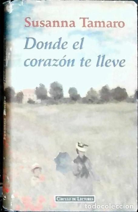 Libri di seconda mano: Donde el coraz&oacute;n te lleve - Tamaro, Susanna: