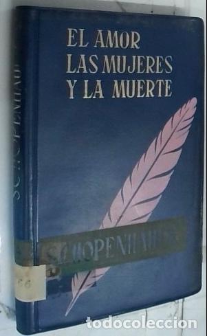 Libros: El amor, las mujeres y la muerte - Schopenhauer, Arthur: