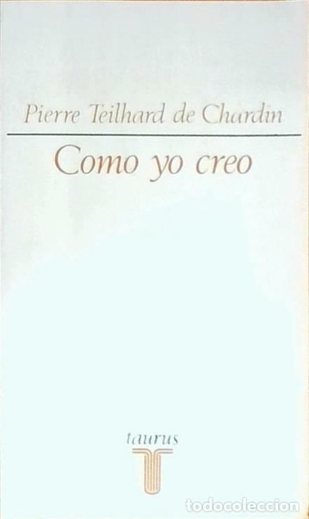 B&uuml;cher: Como yo creo - Teilhard de Chardin, Pierre: