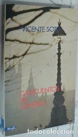 Livros em segunda m&atilde;o: Casicuentos de Londres. Seis sobre gentes de aqu&iacute; y de all&aacute; y tres sobre espa&ntilde;oles - Soto, Vicente: