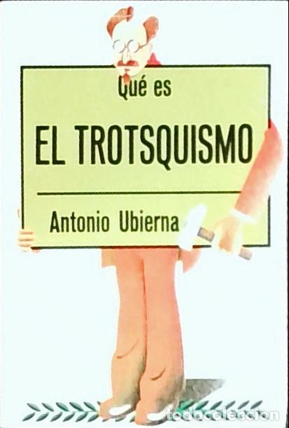 Libros: Qu&eacute; es el Trotsquismo - Ubierna Dom&iacute;nguez, Jos&eacute; Antonio :