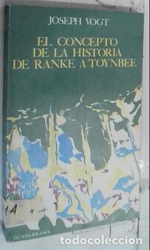 Livres: El concepto de la historia de Ranke a Toynbee - Vogt, Joseph: