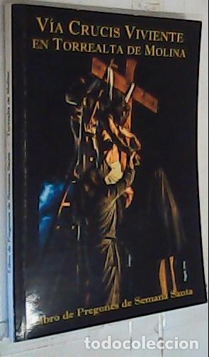 Libros: V&iacute;a Crucis viviente en Torrealta de Molina. Libro de Pregones de Semana Santa - Autores Varios: