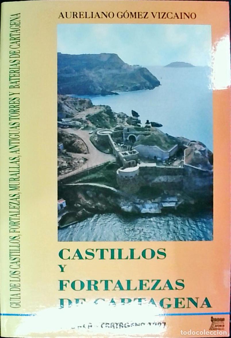 Libros: Gu&iacute;a tur&iacute;stico hist&oacute;rica de los castillos y fortalezas de Cartagena (siglos XV al XX) - G&oacute;mez Vizca&iacute;