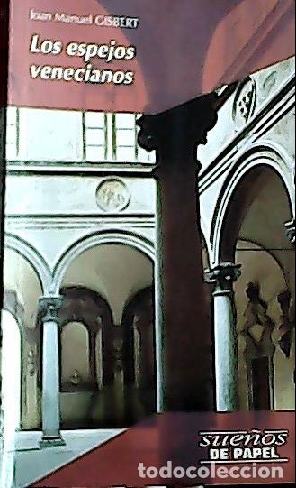 Libri di seconda mano: Los espejos venecianos - Gisbert, Joan Manuel:
