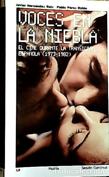 B&uuml;cher: Voces en la niebla : el cine durante la transici&oacute;n espa&ntilde;ola (1973-1982) - Hern&aacute;ndez Ruiz, Javier :