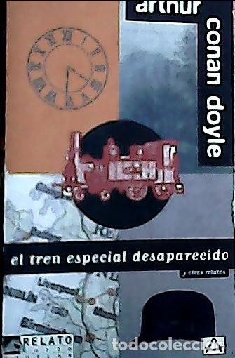 Libros: El tren especial desaparecido y otros relatos - Doyle, Arthur :
