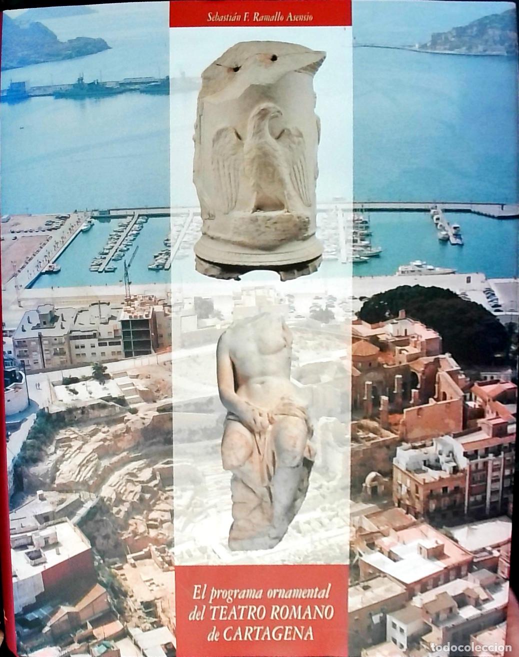 Libri di seconda mano: El programa ornamental del teatro romano de Cartagena - Ramallo Asensio, Sebasti&aacute;n F.: