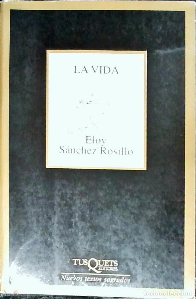 Libri di seconda mano: La vida - S&aacute;nchez Rosillo, Eloy: