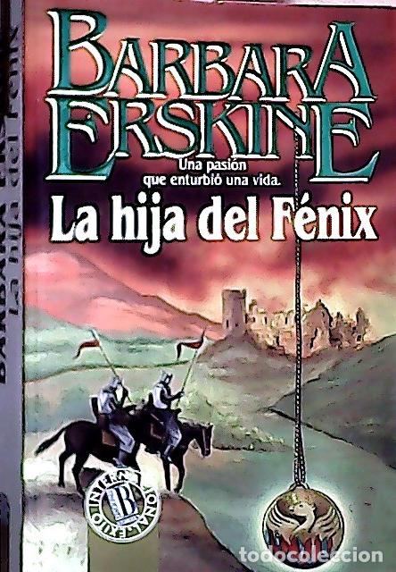 B&uuml;cher: La hija del F&eacute;nix - Erksine, Barbara: