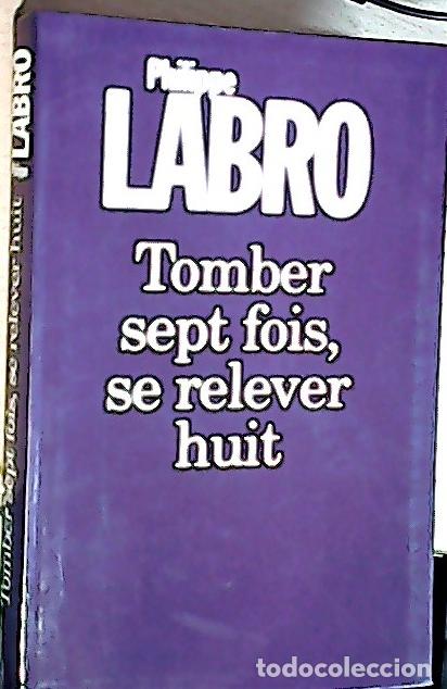 Libri di seconda mano: Tomber sept fois, se relever huit - Labro, Philippe: