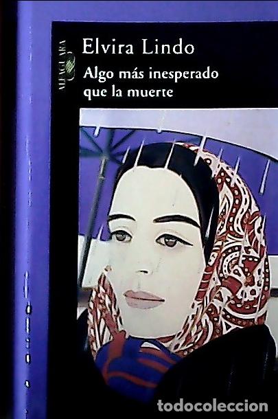 Libros: Algo m&aacute;s inesperado que la muerte - Lindo, Elvira: