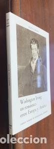 Livres: Washington Irving: un rom&aacute;ntico entre Europa y Am&eacute;rica - HILTON, Sylvia L: