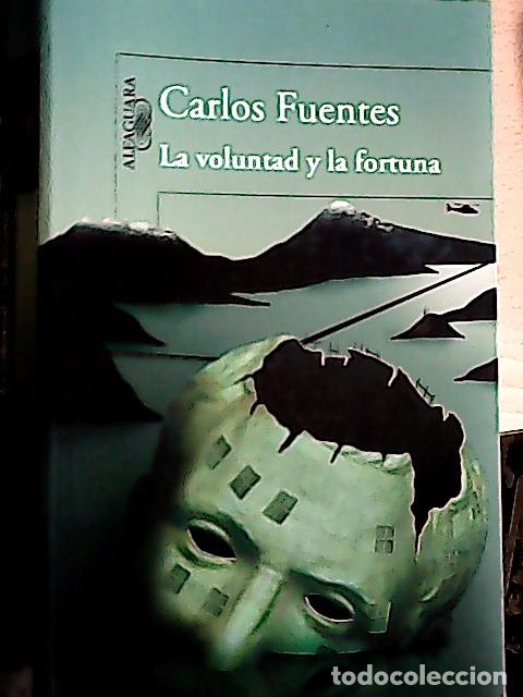 B&uuml;cher: La voluntad y la fortuna - Fuentes, Carlos: