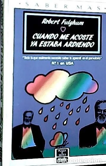 Libri di seconda mano: Cuando me acost&eacute;, ya estaba ardiendo - Fulghum, Robert: