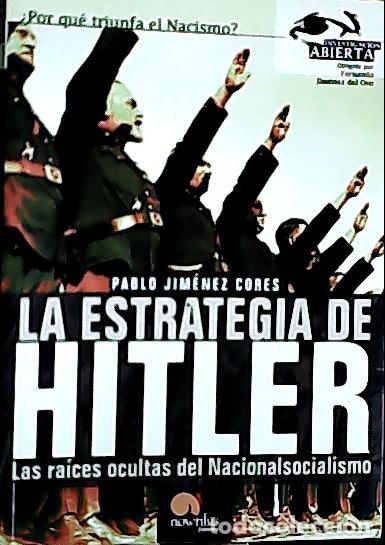 Libros: La estrategia de Hitler : las ra&iacute;ces ocultas del Nacional Socialismo - Jim&eacute;nez Cores, Pablo: