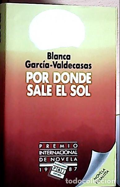 books: Por donde sale el sol - Garc&iacute;a-Valdecasas, Blanca: